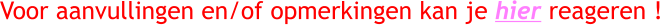 Voor aanvullingen en/of opmerkingen kan je hier reageren !